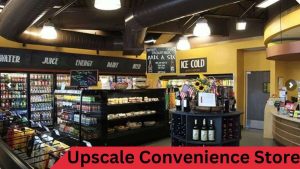 Upscale Convenience Store
