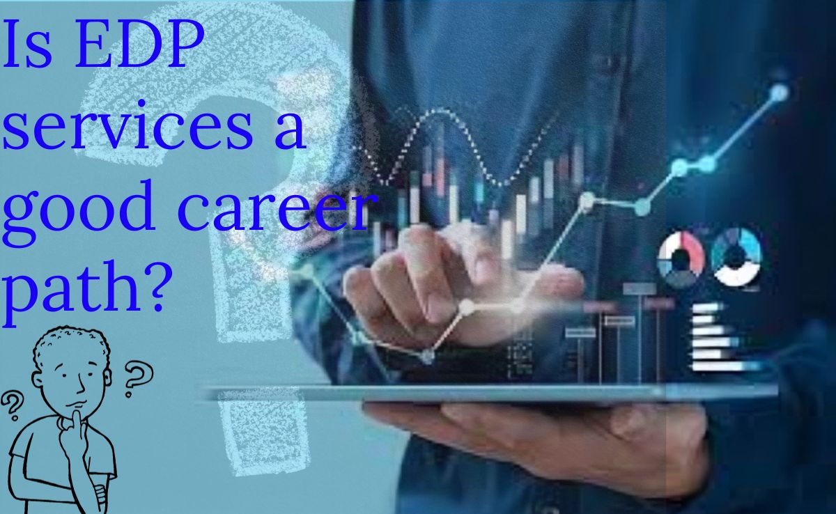 Is EDP services a good career path